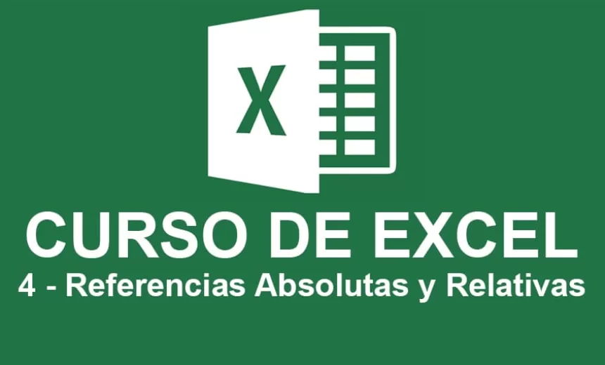 Curso de Excel de Básico a Intermedio - 4 Referencias absolutas y relativas